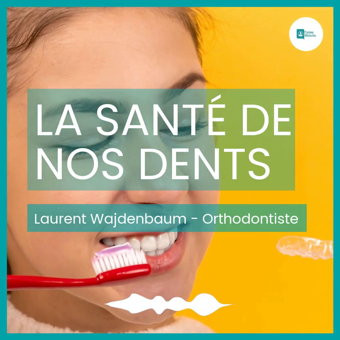 La santé de nos dents - Laurent Wajdenbaum - Orthodontiste