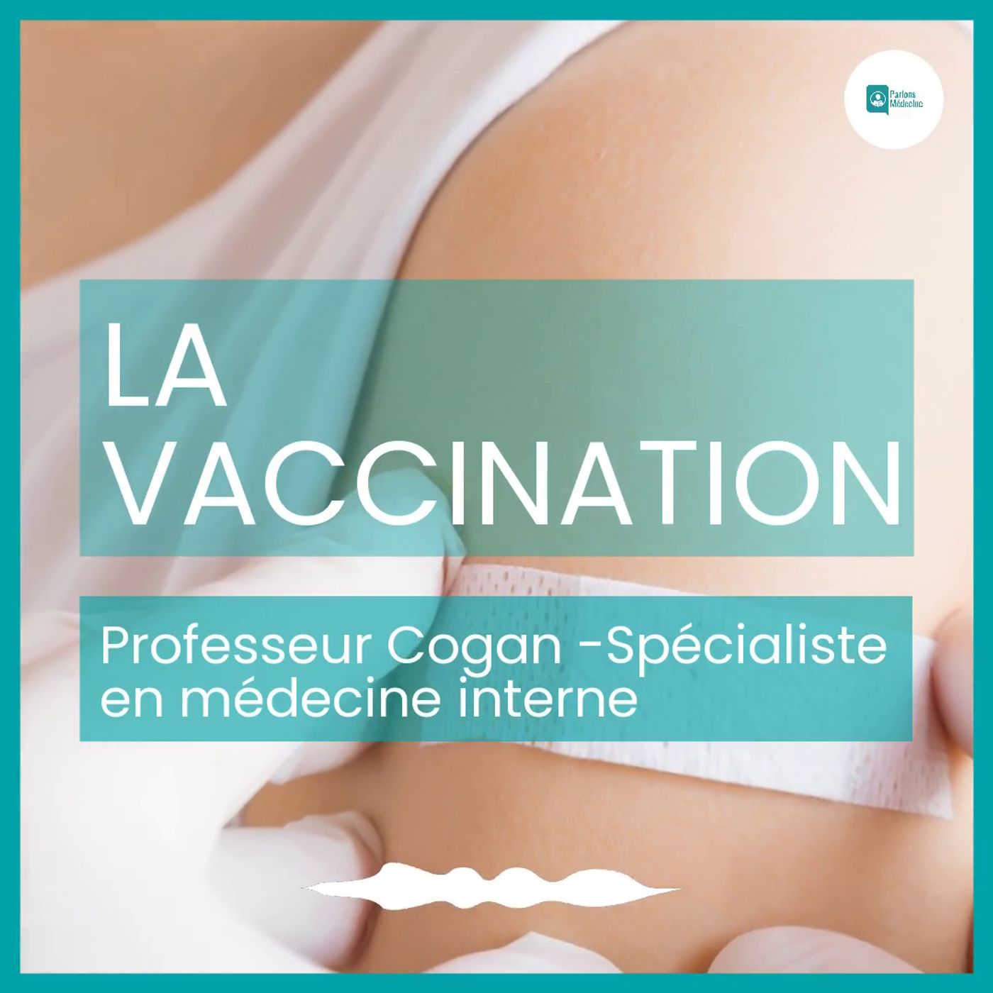 La vaccination - Professeur Cogan - Spécialiste en médecine interne