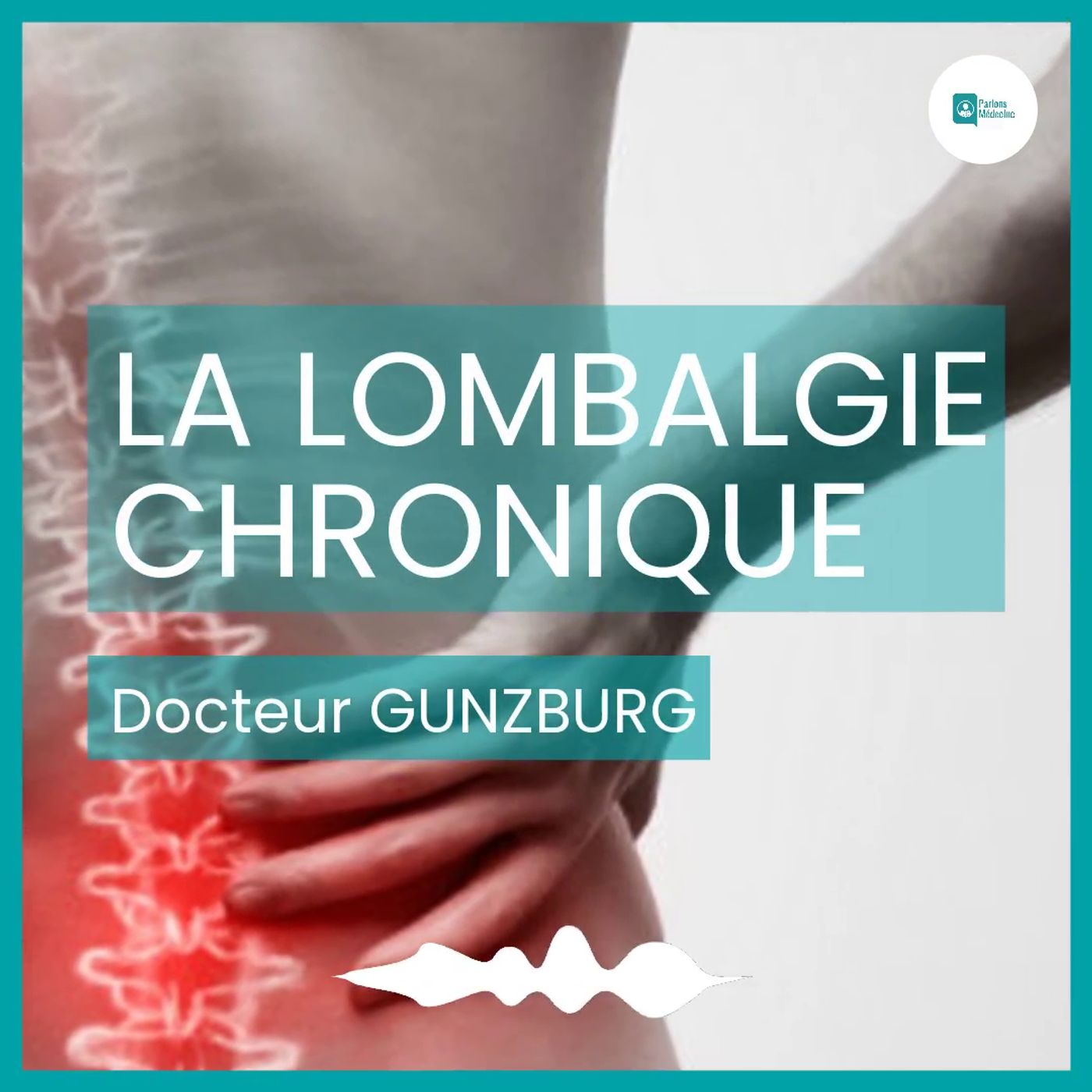 La lombalgie chronique - Docteur Gunzburg