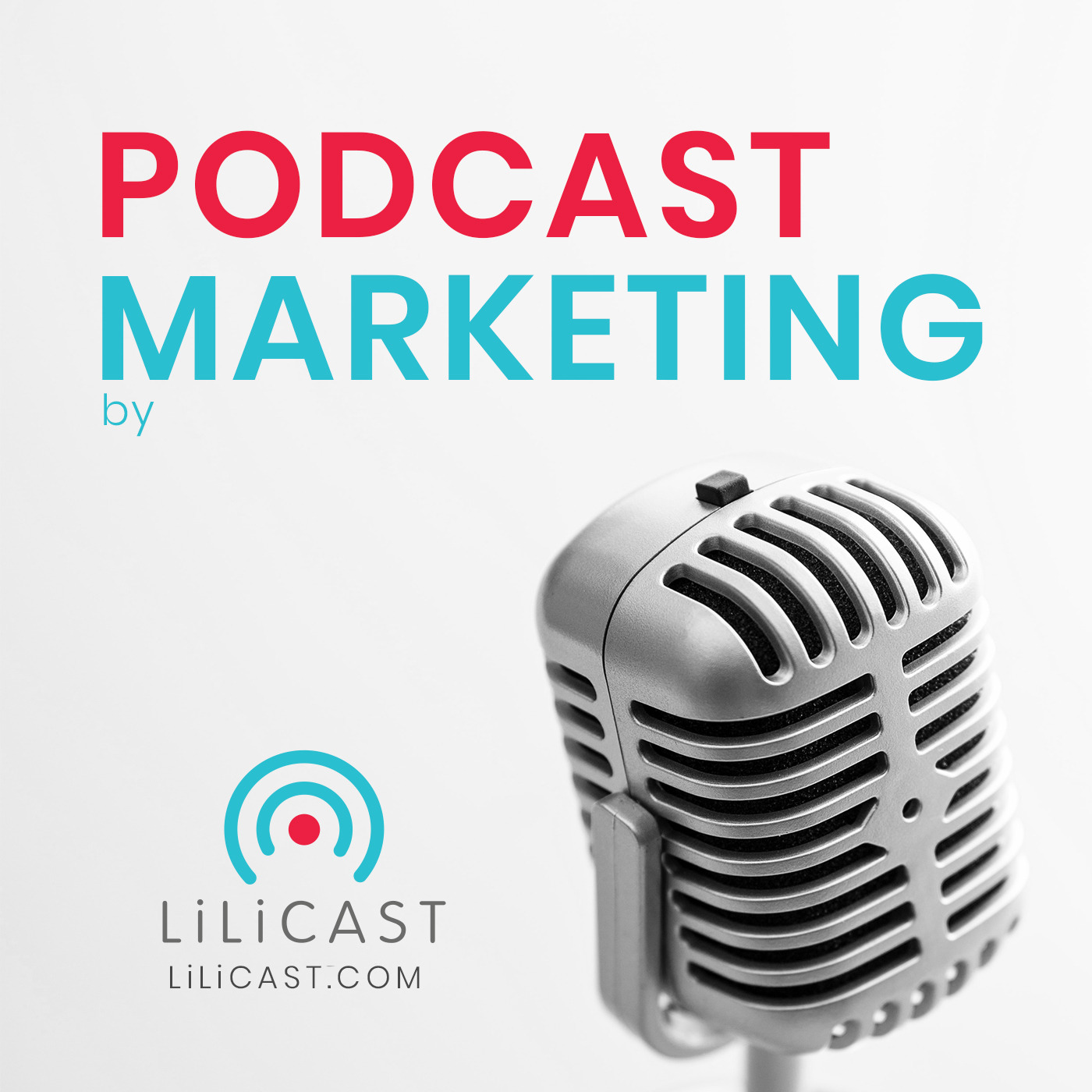 Podcast Marketing by LiLiCAST